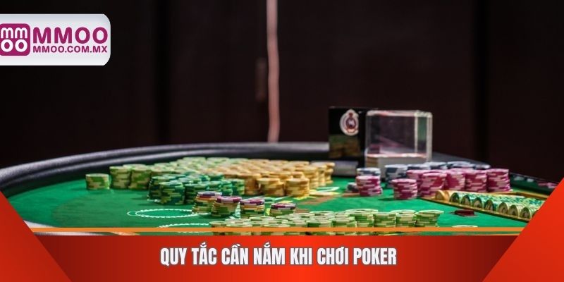 Quy tắc cần nắm khi chơi poker