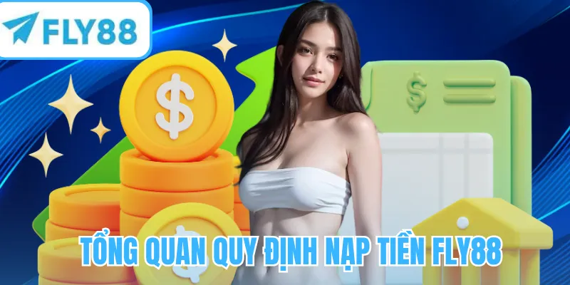 Tổng quan quy định nạp tiền FLY88